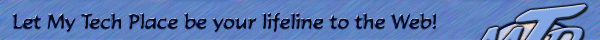 My Tech Place - your lifeline to the web